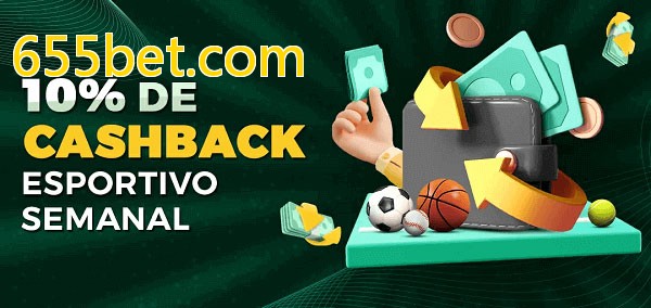 10% de bônus de cashback na 655bet.com